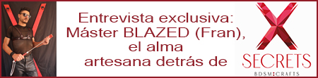 Entrevista exclusiva: Máster BLAZED (Fran), el alma artesana detrás de X SECRETS